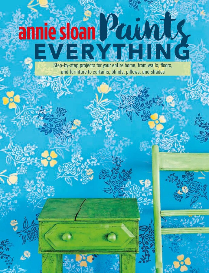 Annie Sloan Paints Everything - Libro